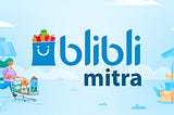 How we build Blibli Mitra and reach those who lived in rural area with limited connection