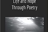 Silver Linings — Reflections of Life and Hope Through Poetry