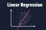 EVERYTHING YOU NEED TO KNOW ABOUT LINEAR REGRESSION – PART 1