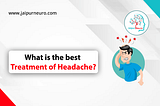 What is the best treatment for headache?