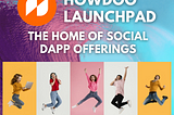 The home of Social dApp Offerings! ‘’ Howdoo LaunchPad’’