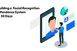 Building a Facial Recognition Attendance System in 30 days