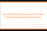 How to Enable Decimal Input in Flutter TextField Alongside Numbers Only