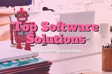 How Business Automation Could Make Your Team More Productive: Best Software Solutions