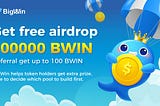 BigWin Airdrop Is Now Live! Get your BWIN Tokens up to 300 Everyone!