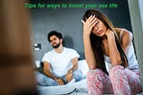 Top 8 tips for ways to boost your sex life||How to improve sex life