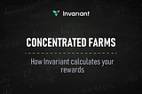 Concentrated Farms — How Invariant calculates your rewards