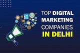 Best Digital marketing company in Delhi, India to Handle Your Business