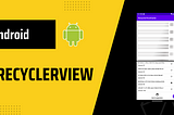Everything You Need to Know About RecyclerView