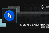 GADA Sale on KICK.IO — Here’s Everything You Need to Know