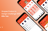 Shopee Product & Design Challenge 2021