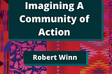 Imagining a Community of Action