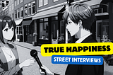 True happiness — Street interviews