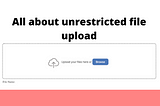All about unrestricted file upload