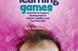 [EPUB[BEST]} Fun Baby Learning Games: Activities to Support Development in Infants, Toddlers, and…