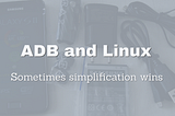 ADB and Linux