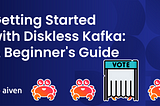 Getting Started with Diskless Kafka: A Beginner’s Guide