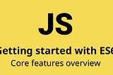 Top 10 important things you should know about JavaScript ES6