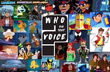 Ever Ask, Who Did That Voice?