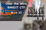 Bandit CTF — 6 to 10 Challenges Writeup — OverTheWire