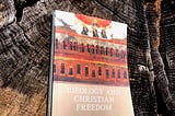 “Ideology and Christian Freedom” by Matthew A. Stanley (Thoughts)