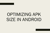 Optimizing APK size in Android