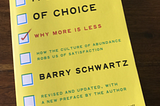 Book Notes: The Paradox of Choice by Barry Schwartz