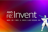 See you at AWS re:Invent 2022!