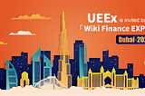 UEEx is invited to join “Dubai Wiki Finance EXPO 2022"