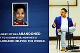 As a baby, he was abandoned next to a dumpster. Now he’s a millionaire helping the world