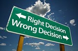 How do you know if a decision is the right decision?