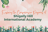 Exploring the Comprehensive Programs at Shigally Hill International Academy
