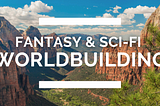 fantasy and sci-fi fundamentals over an image of Zion national park