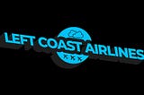 Left Coast Airlines- Happy Clouds, For Normal People.