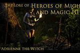 The Lore of Heroes of Might and Magic III — Adrienne the Witch