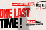 ONE LAST TIME — USE UTED IN HORYS MALL!