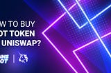 How to buy $LOOT on UNISWAP?