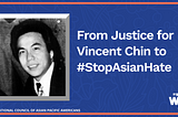 From Justice for Vincent Chin to #StopAsianHate