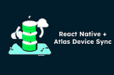 Build an Offline-first Android and iOS App using Atlas Device Sync — Part 1