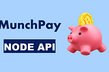 Munchpay NODE API with Semantic Versioning