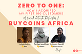 “How I Acquired My First 100 Customers” With The Buycoins Co-Founding Team