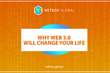 Why Web 3.0 will change your life