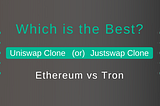 Uniswap Clone or Just Swap Clone — Which is the best?