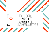Global Irish Design Challenge nomination