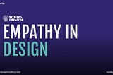 Empathy in design for better user experiences