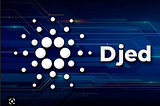 ¿Qué es y cómo funciona Djed? ¿El proyecto de moneda estable más esperado en Cardano?