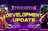 Cyber Arena Development Update