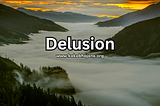 Delusion
