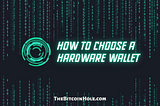 How to Choose a Hardware Wallet