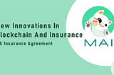 New Innovations In Blockchain And Insurance — MA Insurance Agreement